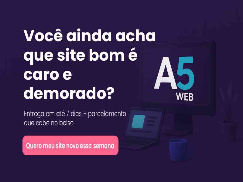 Você ainda acha que site bom é caro e demorado