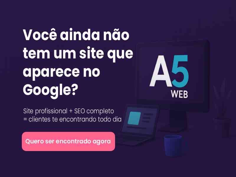 Você ainda não tem um site que aparece no Google